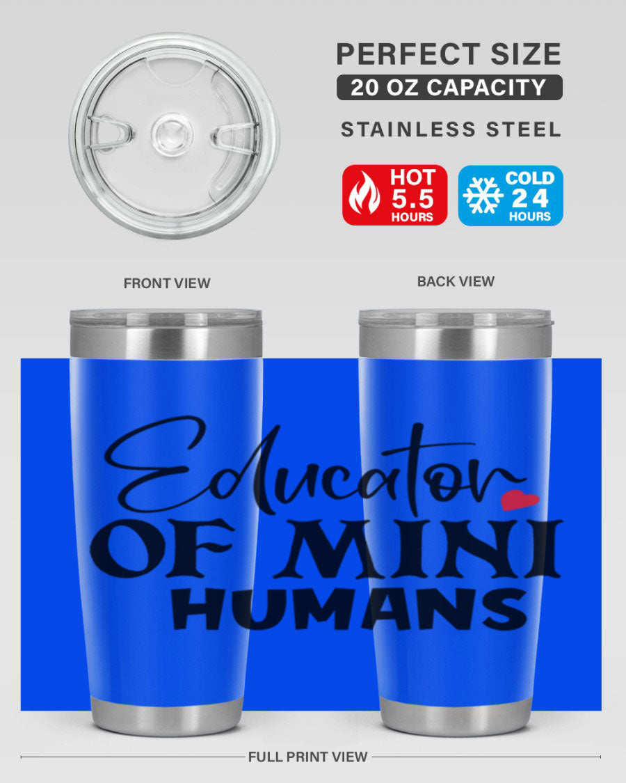 Educator of Mini Humans Style 180# tumbler, 20oz stainless steel with a vibrant design, perfect for teachers.