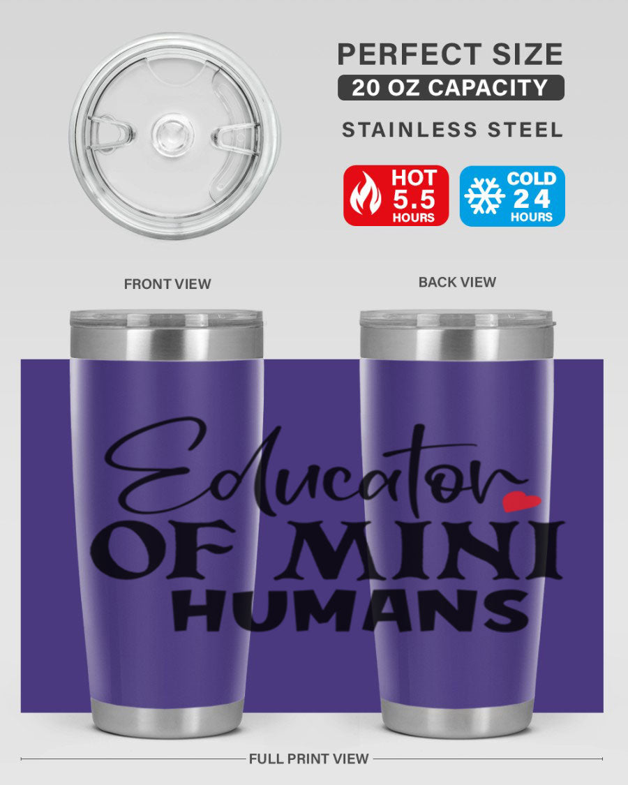 Educator of Mini Humans Style 180# tumbler, 20oz stainless steel with a vibrant design, perfect for teachers.