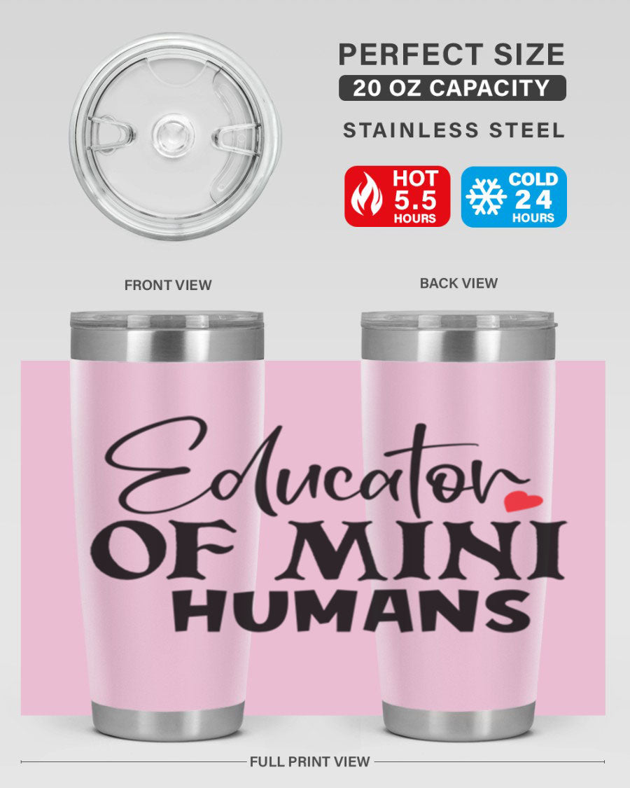 Educator of Mini Humans Style 180# tumbler, 20oz stainless steel with a vibrant design, perfect for teachers.