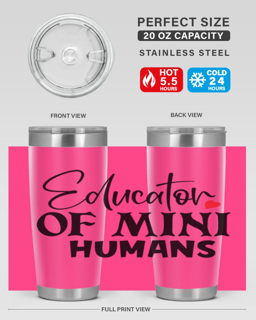 Educator of Mini Humans Style 180# tumbler, 20oz stainless steel with a vibrant design, perfect for teachers.