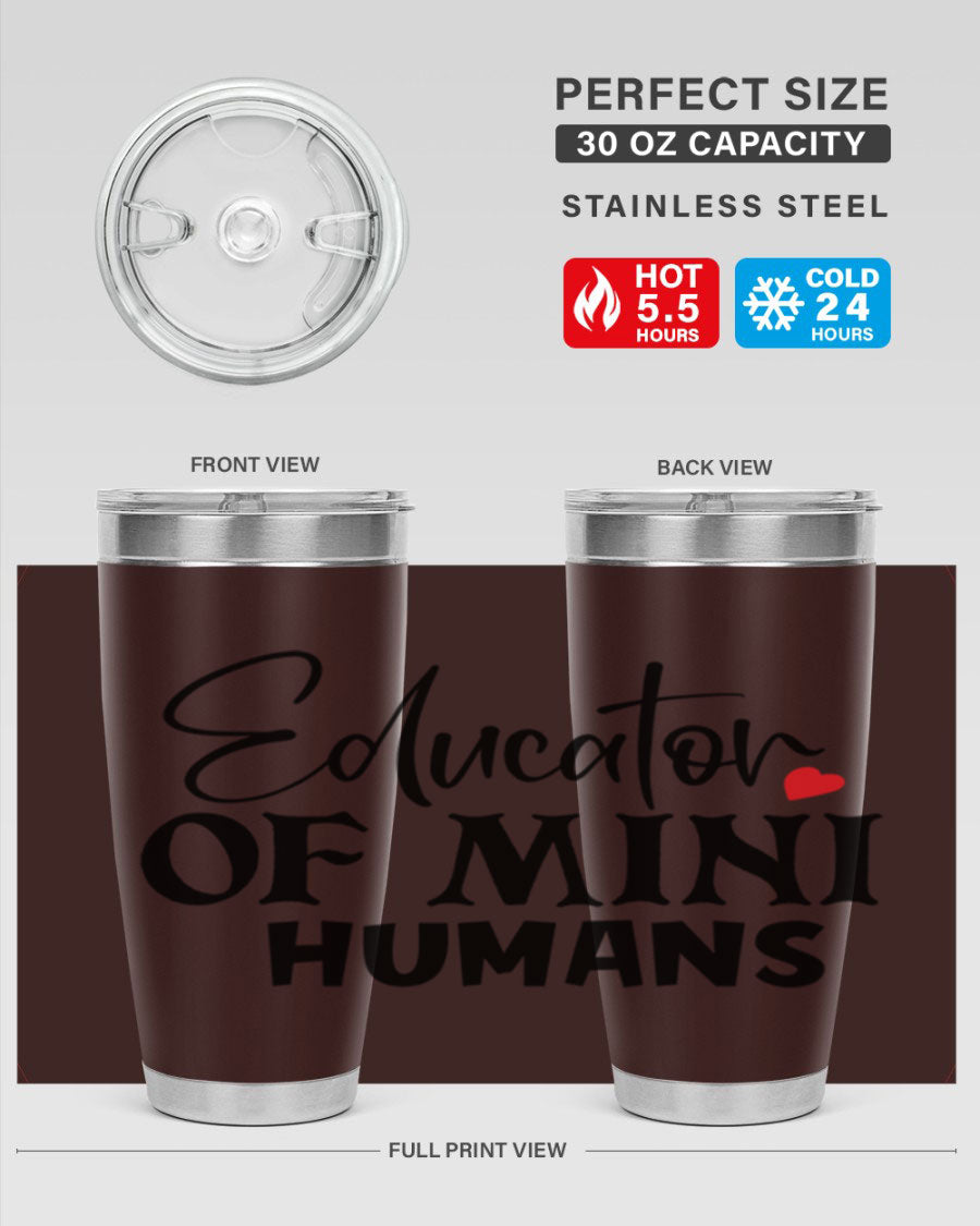 Educator of Mini Humans Style 180# tumbler, 20oz stainless steel with a vibrant design, perfect for teachers.