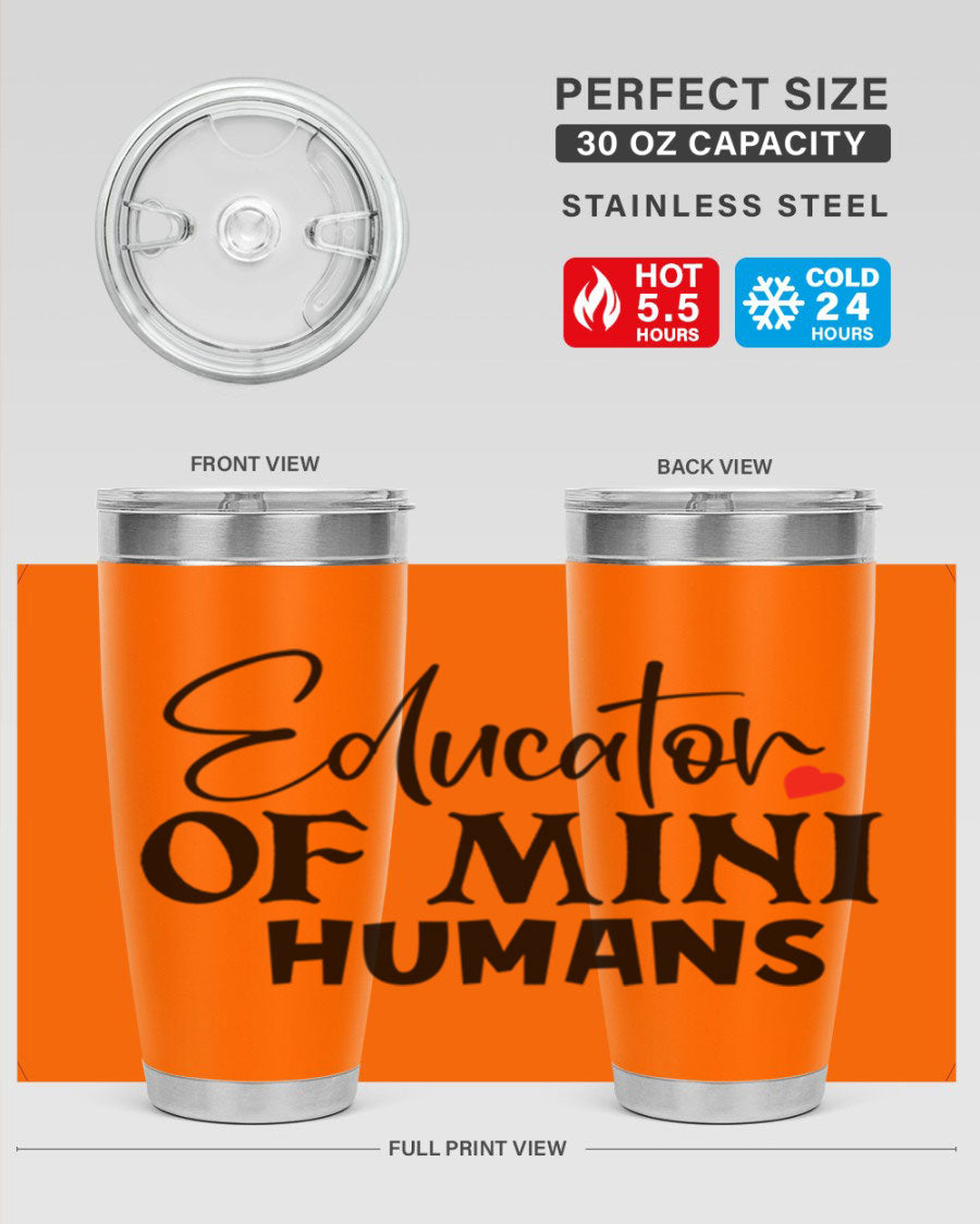 Educator of Mini Humans Style 180# tumbler, 20oz stainless steel with a vibrant design, perfect for teachers.