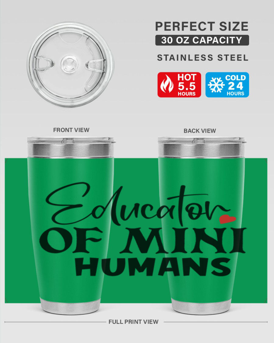 Educator of Mini Humans Style 180# tumbler, 20oz stainless steel with a vibrant design, perfect for teachers.