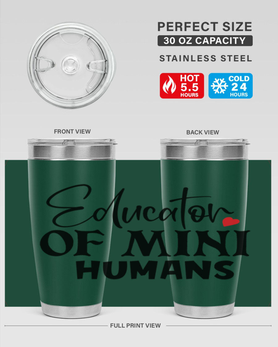 Educator of Mini Humans Style 180# tumbler, 20oz stainless steel with a vibrant design, perfect for teachers.