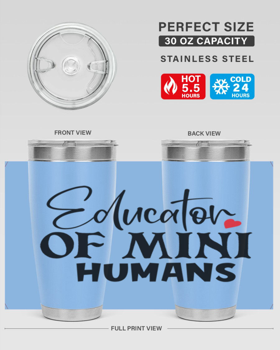 Educator of Mini Humans Style 180# tumbler, 20oz stainless steel with a vibrant design, perfect for teachers.
