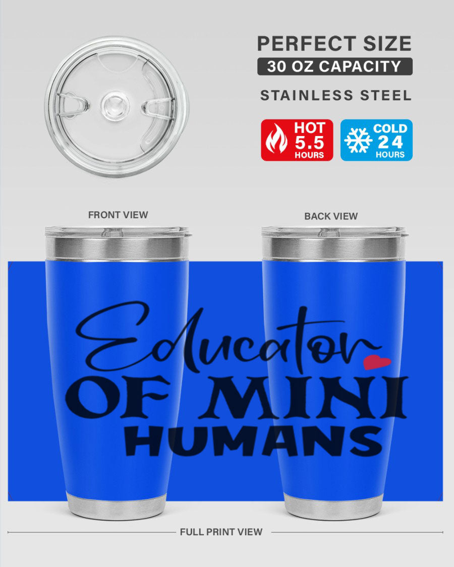 Educator of Mini Humans Style 180# tumbler, 20oz stainless steel with a vibrant design, perfect for teachers.