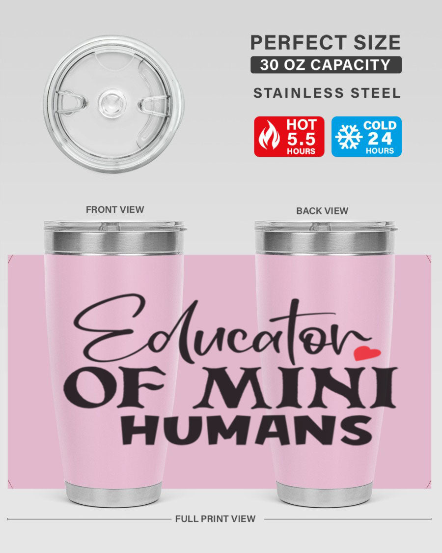 Educator of Mini Humans Style 180# tumbler, 20oz stainless steel with a vibrant design, perfect for teachers.