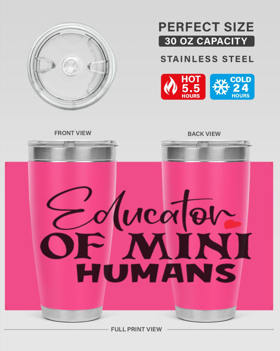Educator of Mini Humans Style 180# tumbler, 20oz stainless steel with a vibrant design, perfect for teachers.