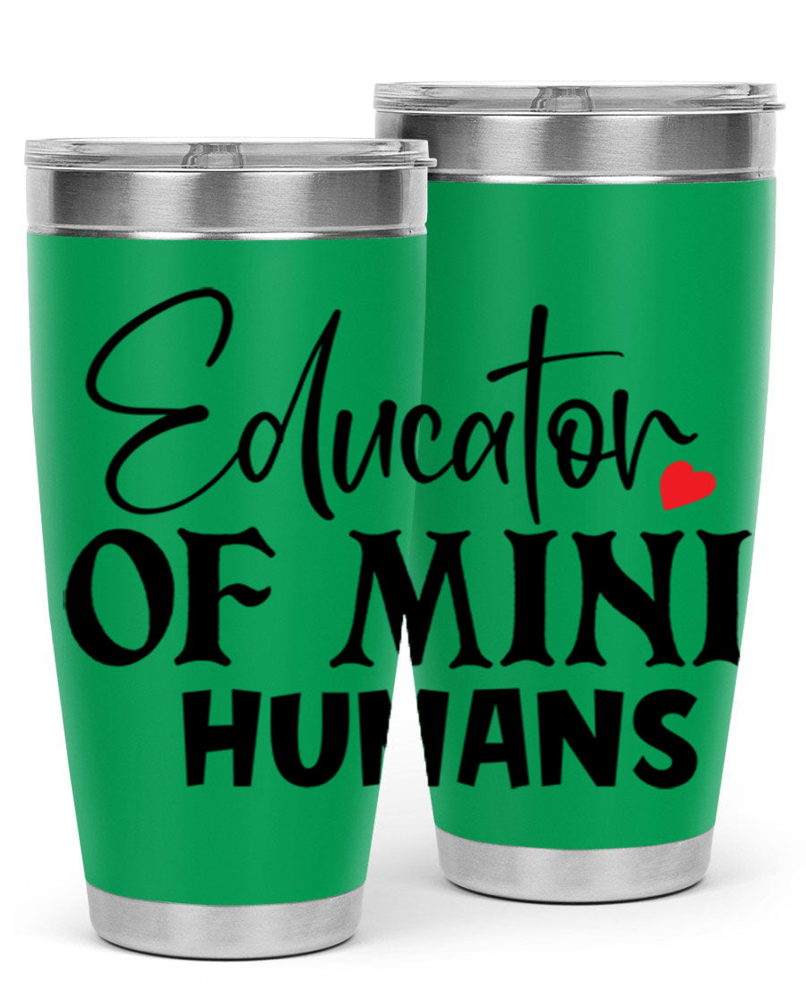 Educator of Mini Humans Style 180# tumbler, 20oz stainless steel with a vibrant design, perfect for teachers.
