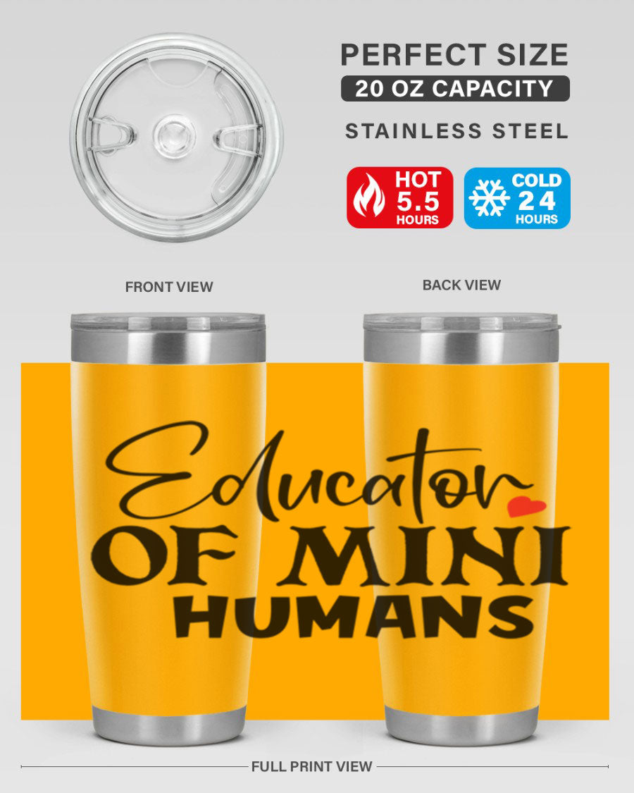 Educator of Mini Humans Style 180# tumbler, 20oz stainless steel with a vibrant design, perfect for teachers.