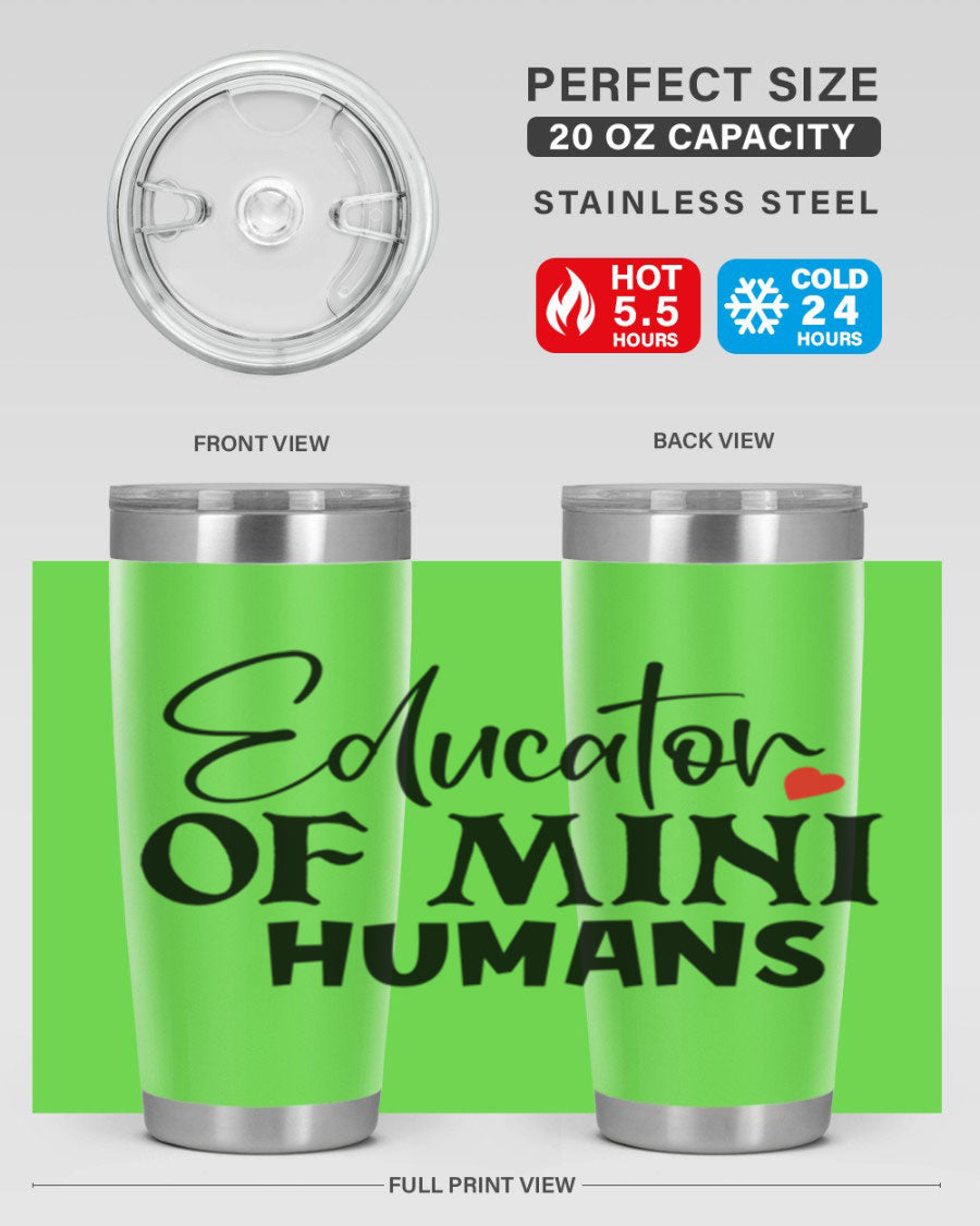 Educator of Mini Humans Style 180# tumbler, 20oz stainless steel with a vibrant design, perfect for teachers.