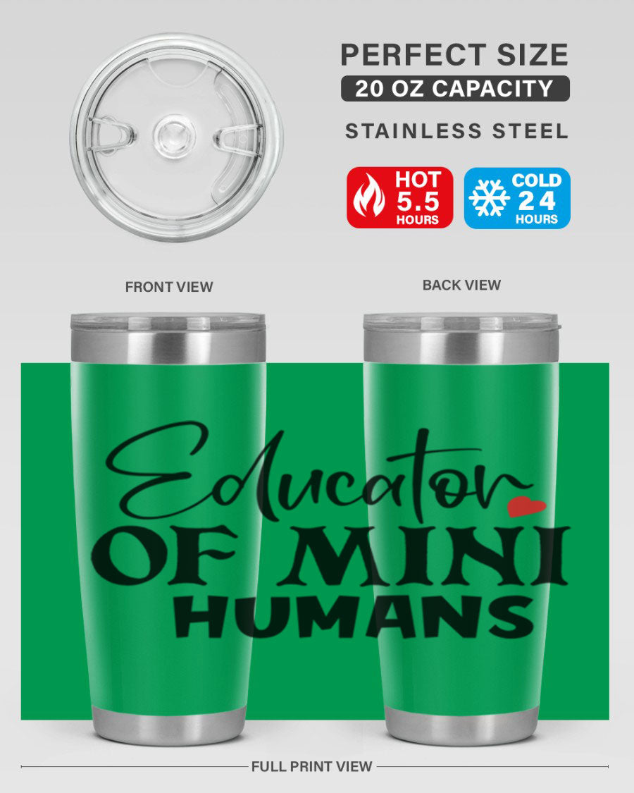 Educator of Mini Humans Style 180# tumbler, 20oz stainless steel with a vibrant design, perfect for teachers.