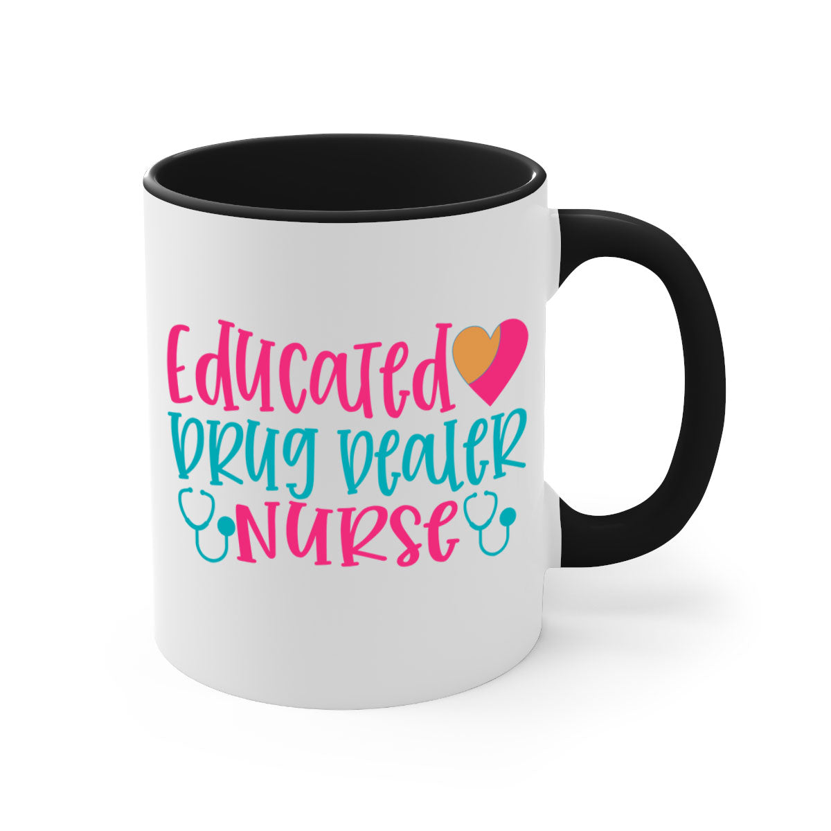 Two-tone educated drug dealer nurse mug with colored handle and glossy finish, available in multiple colors and sizes.