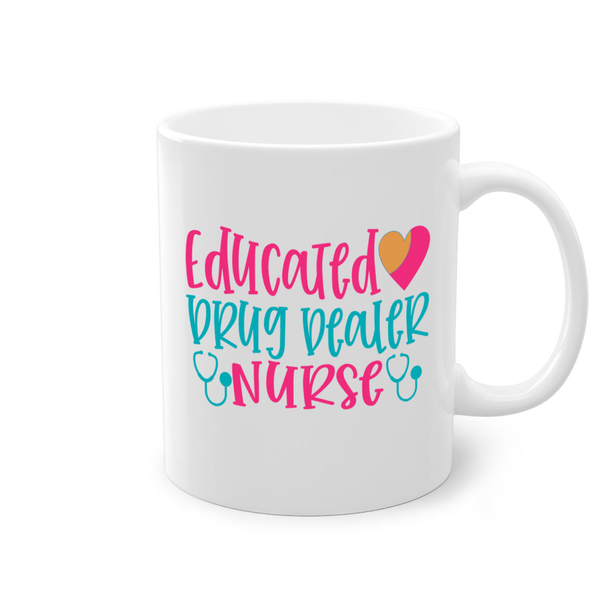Two-tone educated drug dealer nurse mug with colored handle and glossy finish, available in multiple colors and sizes.