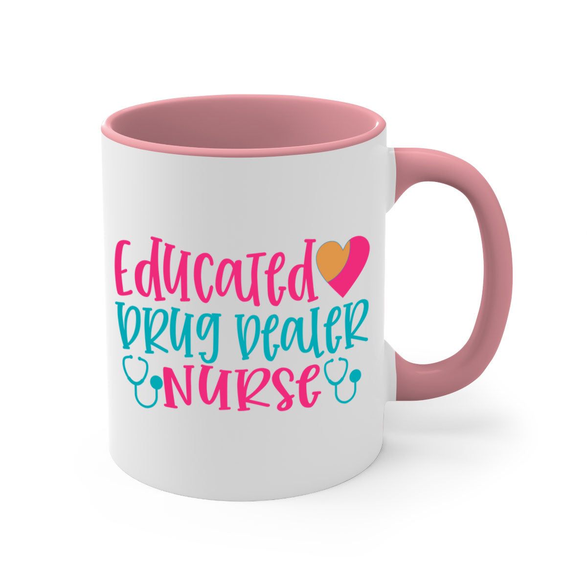 Two-tone educated drug dealer nurse mug with colored handle and glossy finish, available in multiple colors and sizes.