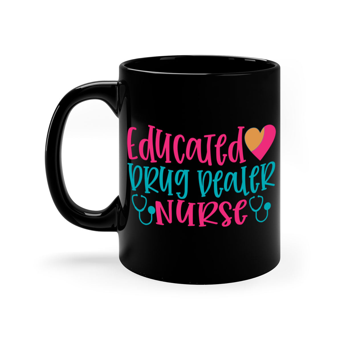 Two-tone educated drug dealer nurse mug with colored handle and glossy finish, available in multiple colors and sizes.