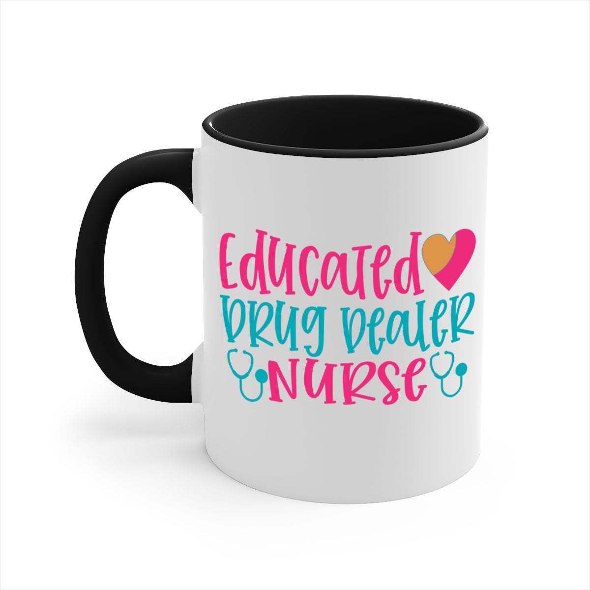 Two-tone educated drug dealer nurse mug with colored handle and glossy finish, available in multiple colors and sizes.