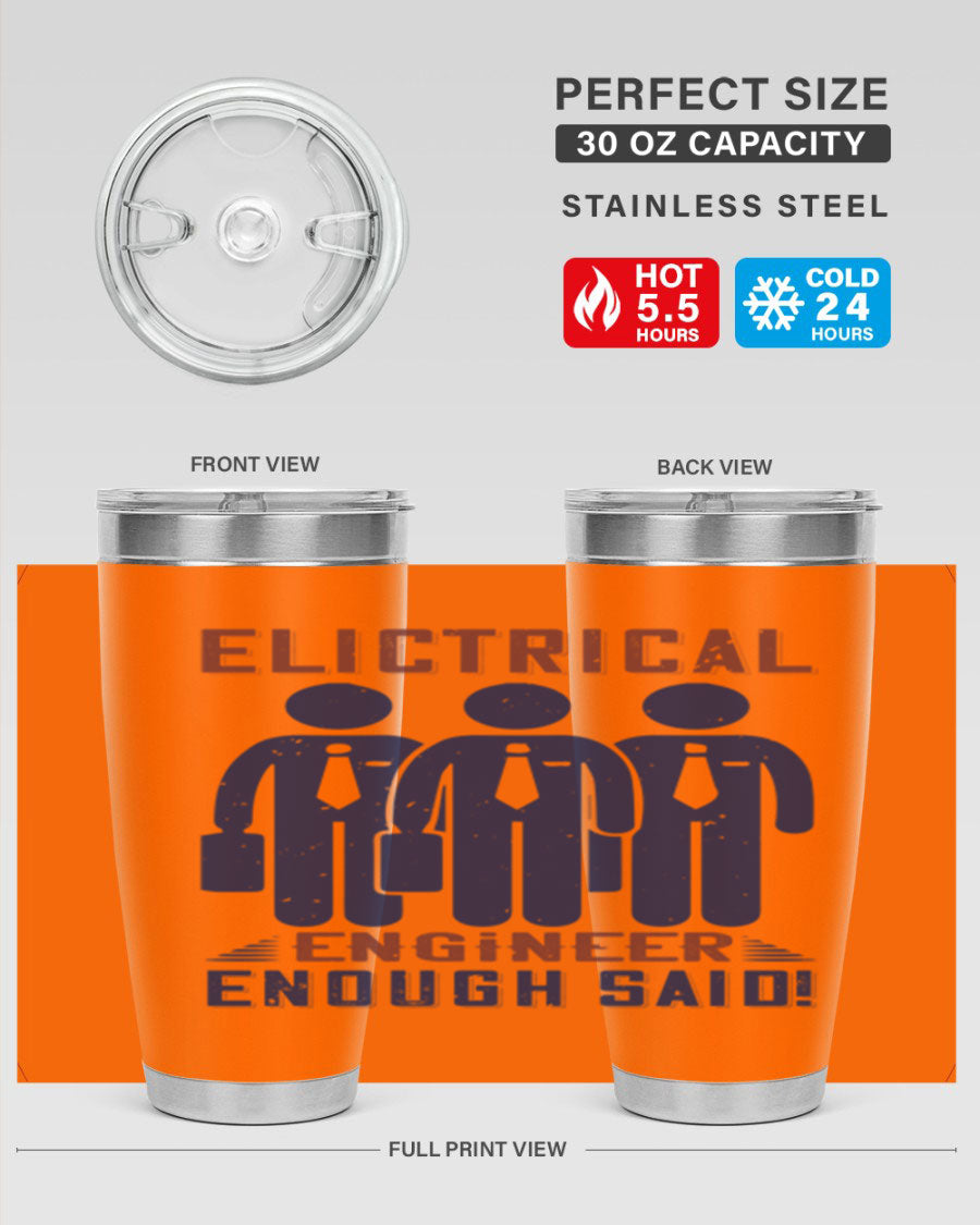 Electrical Engineer Enough Said tumbler in stainless steel, featuring a press-in lid and double wall vacuum insulation.