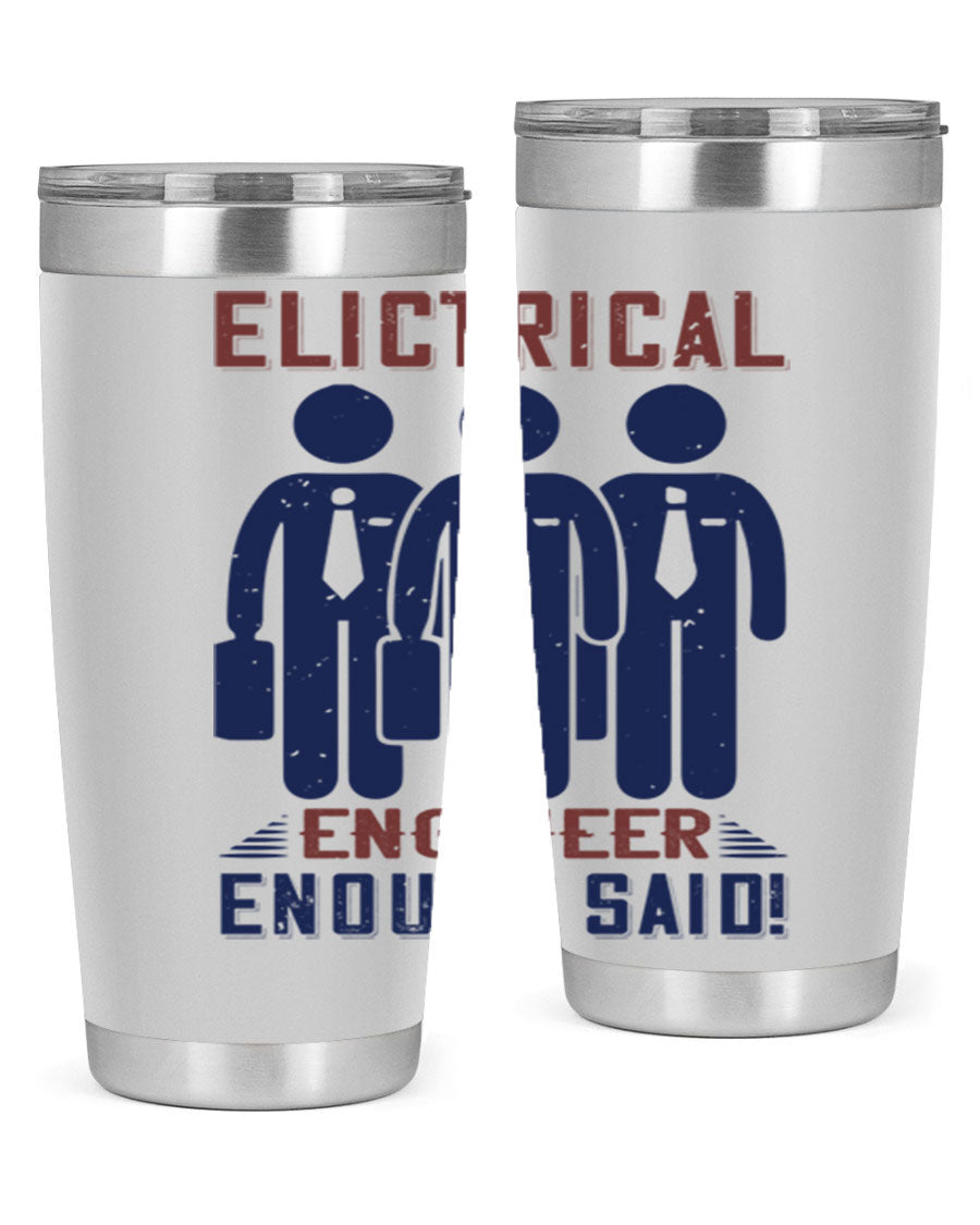 Electrical Engineer Enough Said tumbler in stainless steel, featuring a press-in lid and double wall vacuum insulation.
