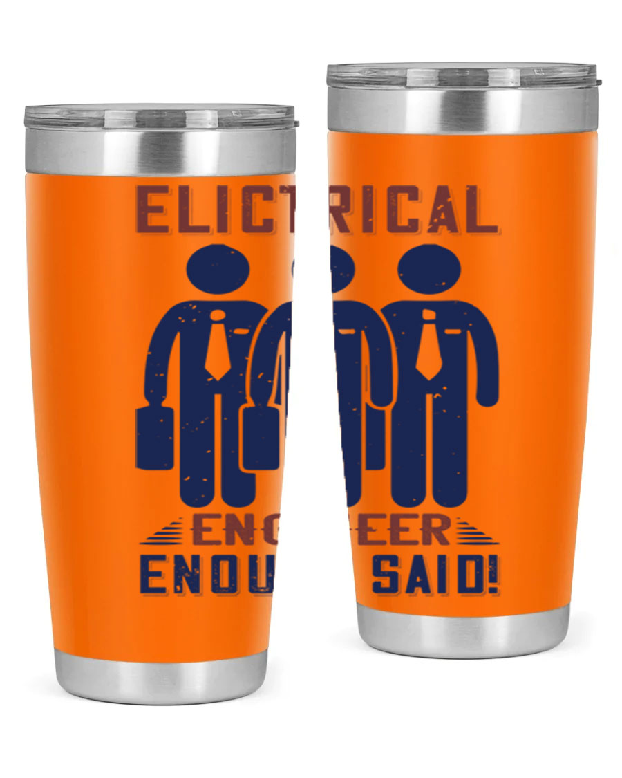 Electrical Engineer Enough Said tumbler in stainless steel, featuring a press-in lid and double wall vacuum insulation.