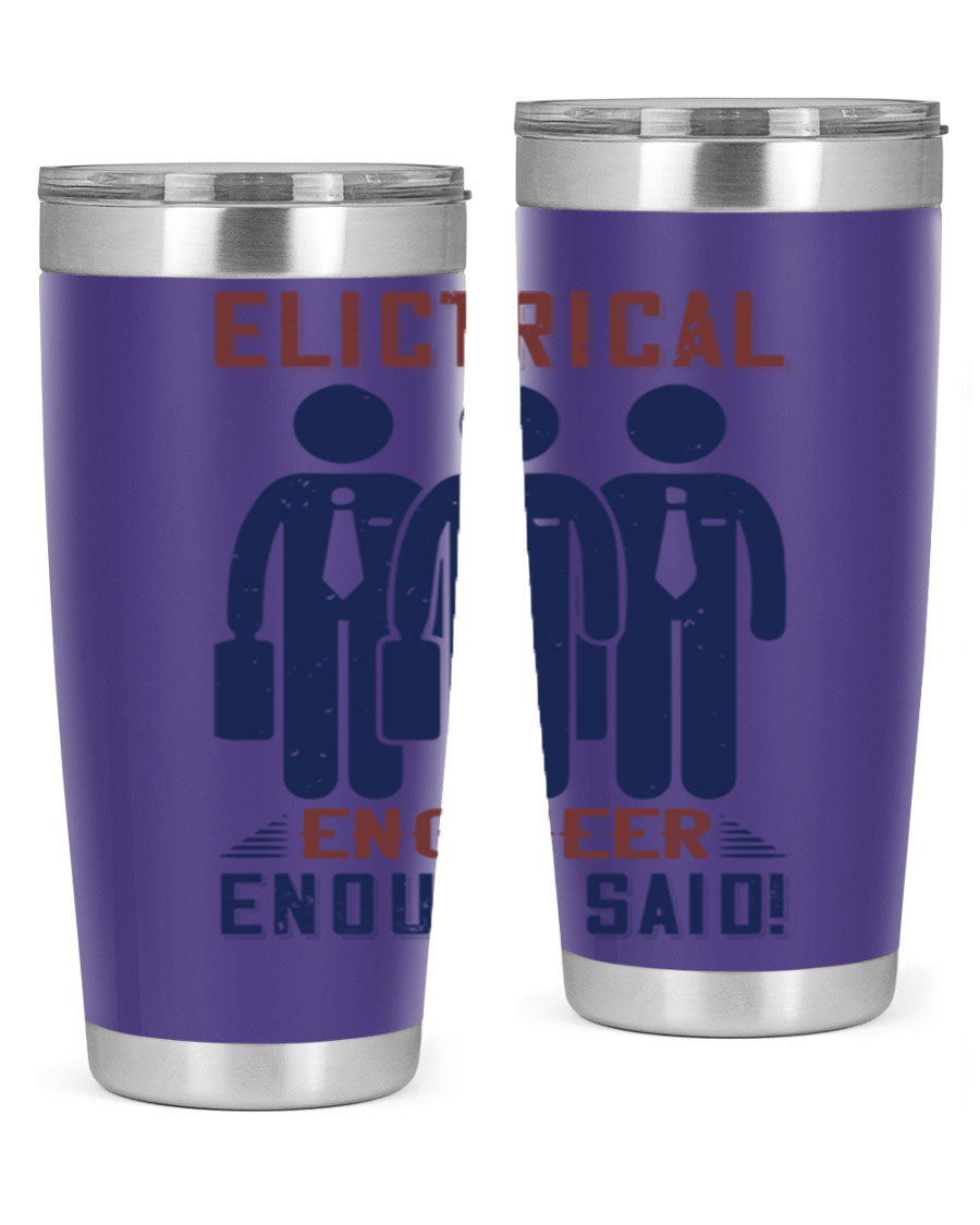 Electrical Engineer Enough Said tumbler in stainless steel, featuring a press-in lid and double wall vacuum insulation.