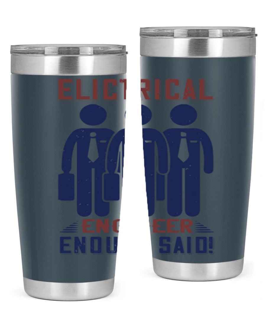 Electrical Engineer Enough Said tumbler in stainless steel, featuring a press-in lid and double wall vacuum insulation.