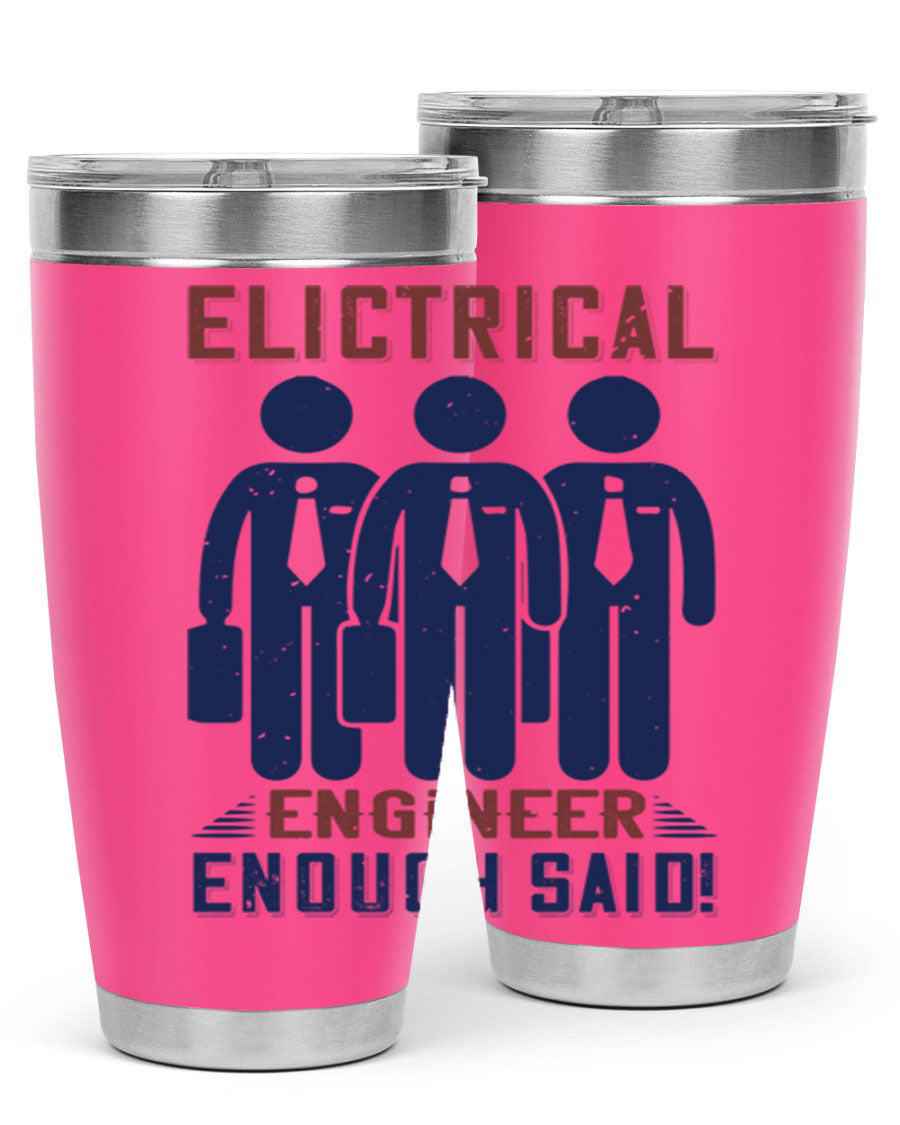 Electrical Engineer Enough Said tumbler in stainless steel, featuring a press-in lid and double wall vacuum insulation.