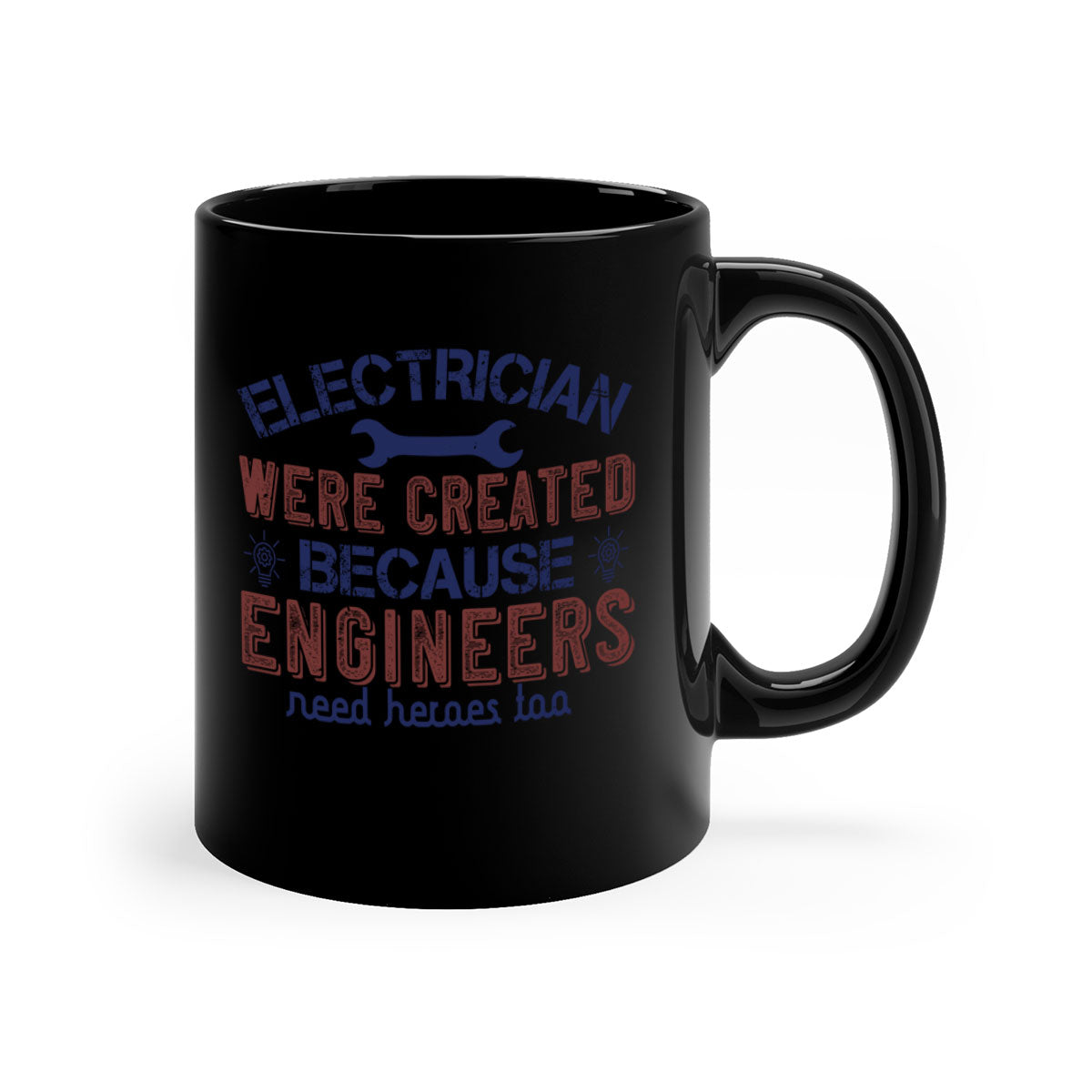 Two-tone ceramic mug with a colored handle and interior, featuring the phrase 'Electrician Were Created Because Engineers Need Heroes Too'. Available in multiple colors.