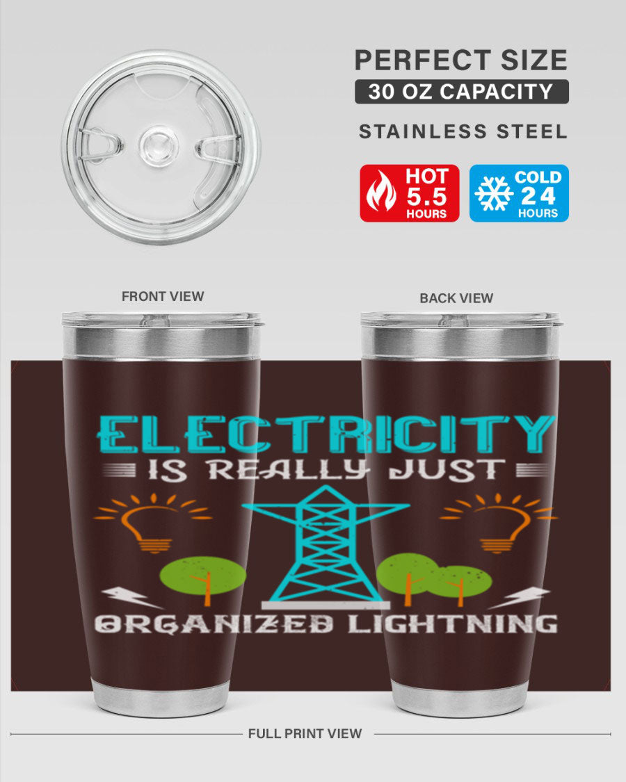Electricity is really just organized lightning tumbler, double wall vacuum stainless steel with copper lining, featuring a drink-thru lid.