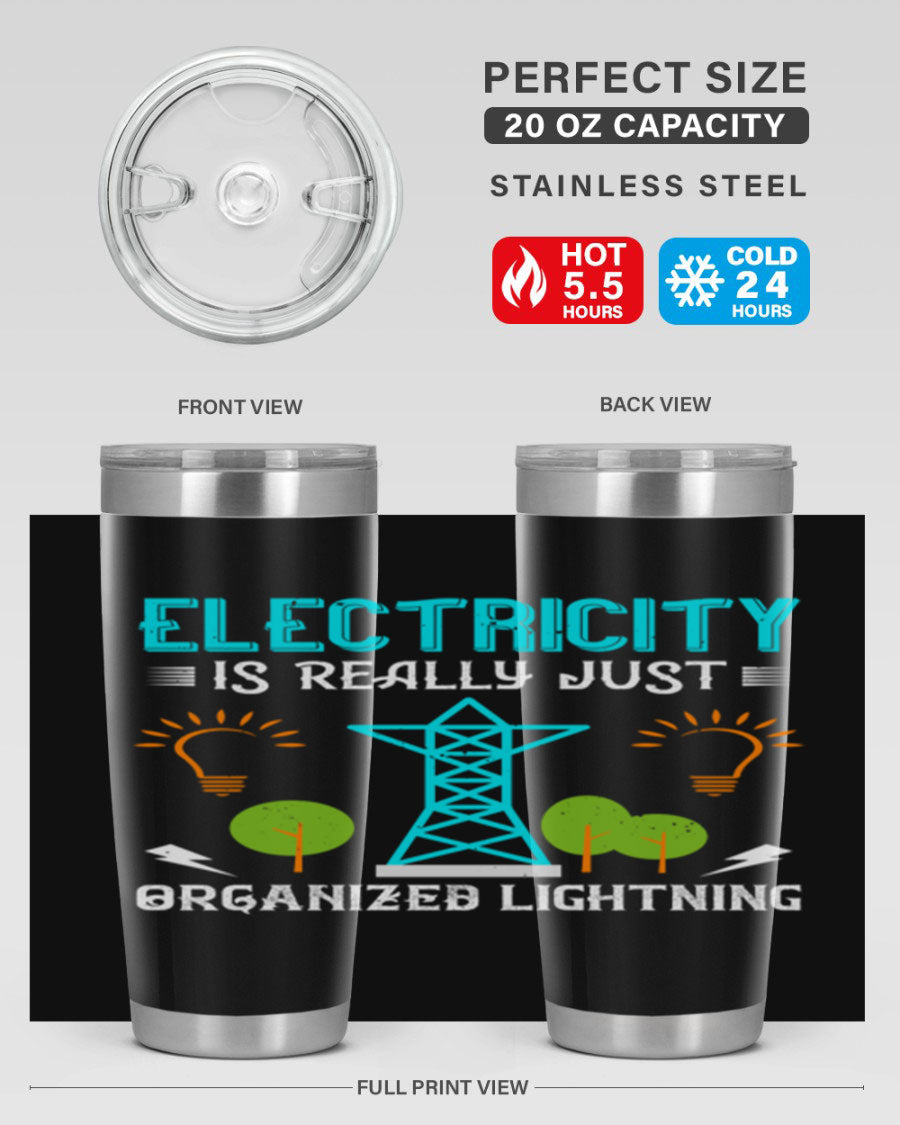 Electricity is really just organized lightning tumbler, double wall vacuum stainless steel with copper lining, featuring a drink-thru lid.