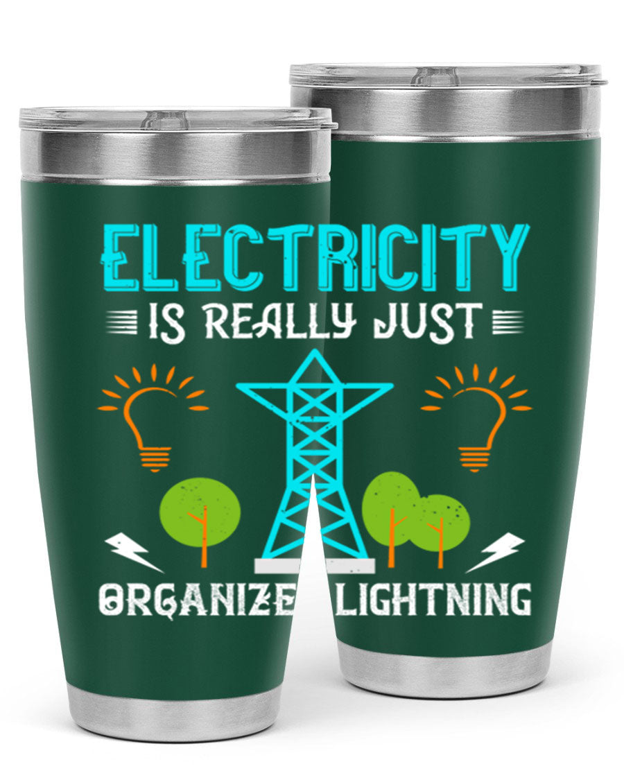 Electricity is really just organized lightning tumbler, double wall vacuum stainless steel with copper lining, featuring a drink-thru lid.