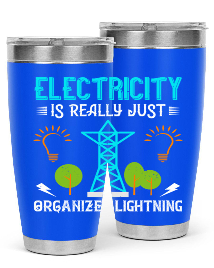 Electricity is really just organized lightning tumbler, double wall vacuum stainless steel with copper lining, featuring a drink-thru lid.