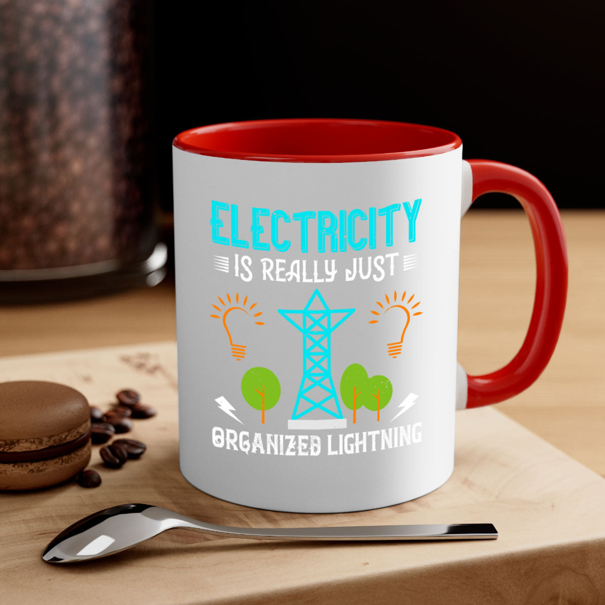 Electricity is really just organized lightning Style 46# Mug with a glossy finish, featuring a colored handle and interior in five vibrant colors.