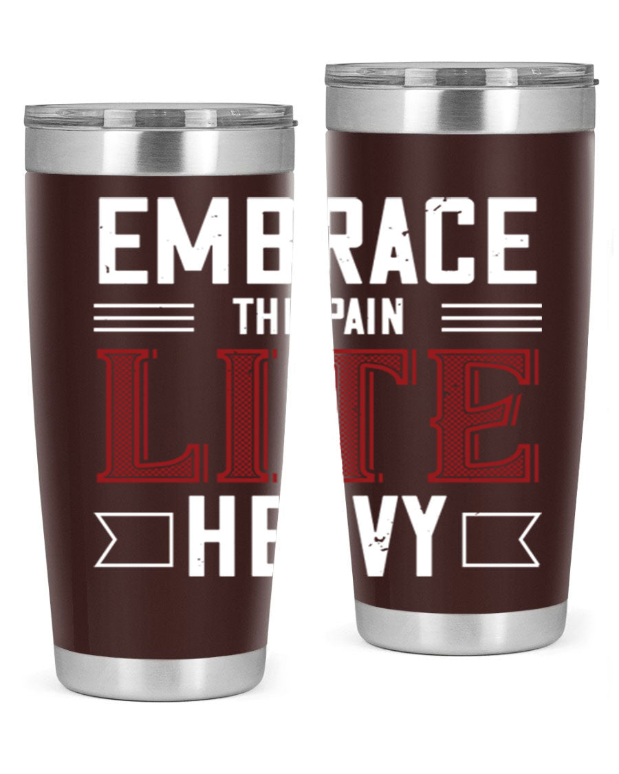 Embrace the Pain Lite Heavy 55# Gym Tumbler in stainless steel with a drink-thru lid, showcasing its sleek design and vibrant print.