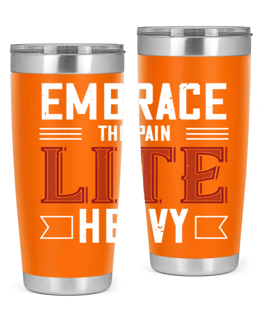 Embrace the Pain Lite Heavy 55# Gym Tumbler in stainless steel with a drink-thru lid, showcasing its sleek design and vibrant print.