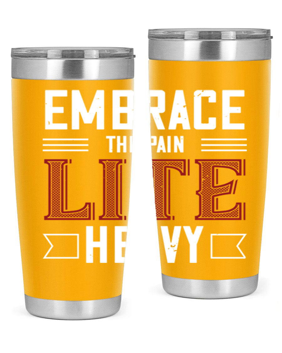 Embrace the Pain Lite Heavy 55# Gym Tumbler in stainless steel with a drink-thru lid, showcasing its sleek design and vibrant print.