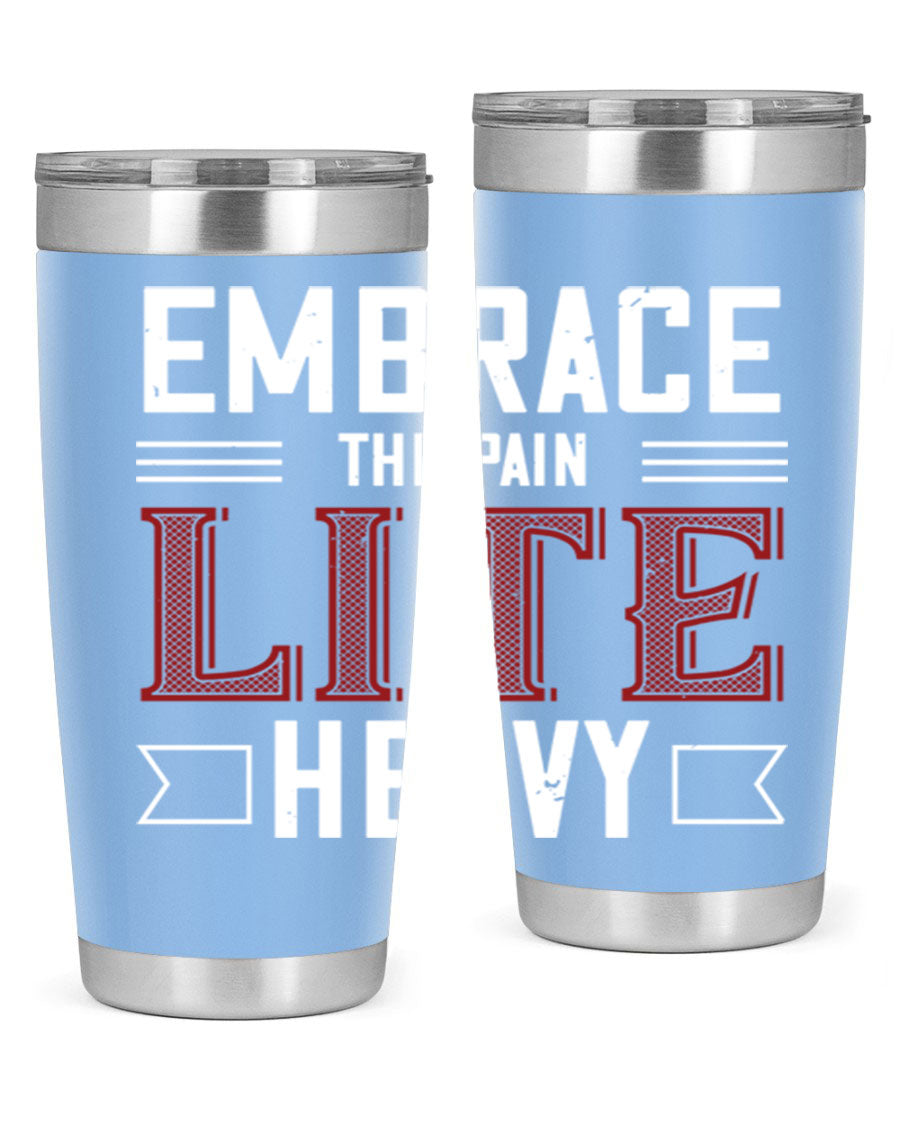 Embrace the Pain Lite Heavy 55# Gym Tumbler in stainless steel with a drink-thru lid, showcasing its sleek design and vibrant print.