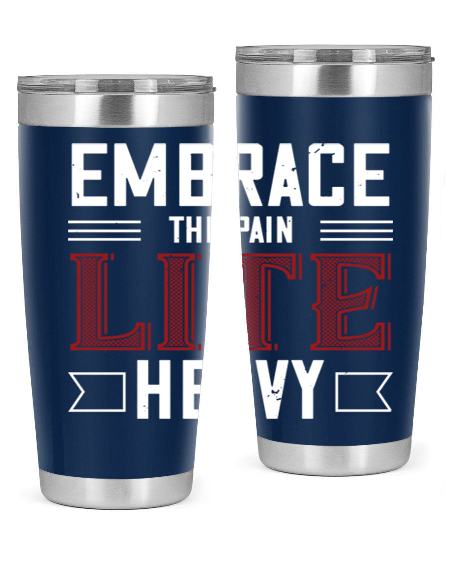 Embrace the Pain Lite Heavy 55# Gym Tumbler in stainless steel with a drink-thru lid, showcasing its sleek design and vibrant print.