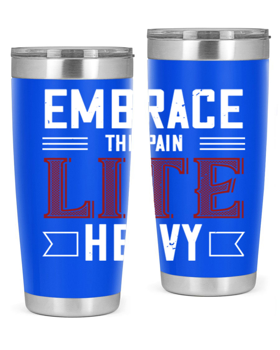 Embrace the Pain Lite Heavy 55# Gym Tumbler in stainless steel with a drink-thru lid, showcasing its sleek design and vibrant print.