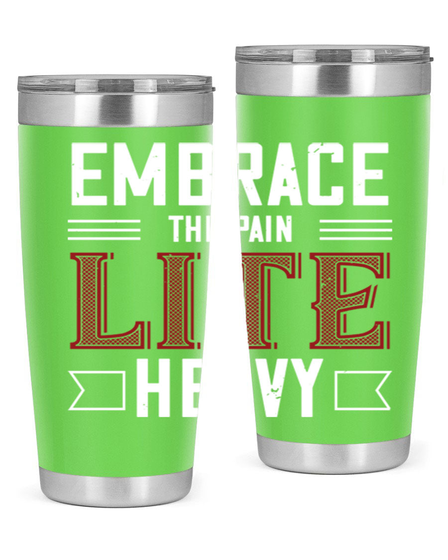 Embrace the Pain Lite Heavy 55# Gym Tumbler in stainless steel with a drink-thru lid, showcasing its sleek design and vibrant print.
