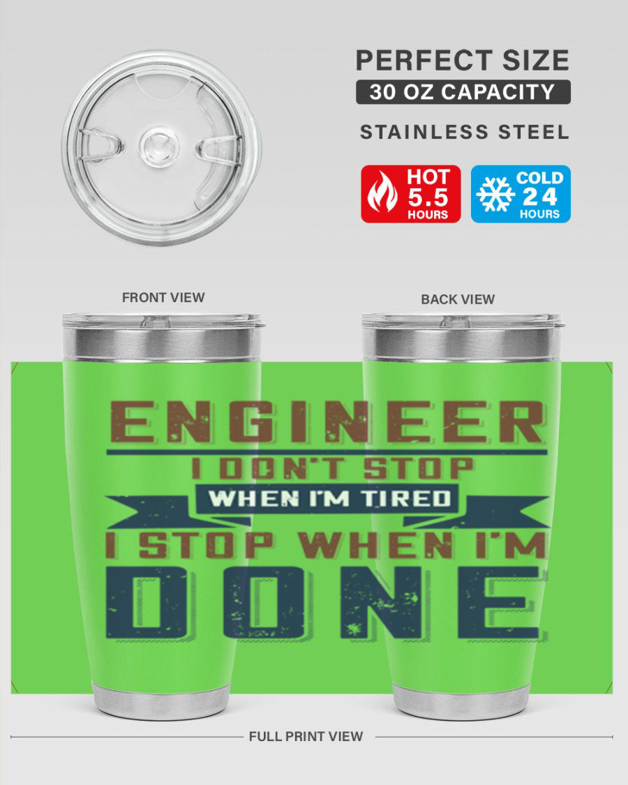 Engineer tumbler featuring motivational quote, double wall vacuum stainless steel design, available in 20oz and 30oz sizes.