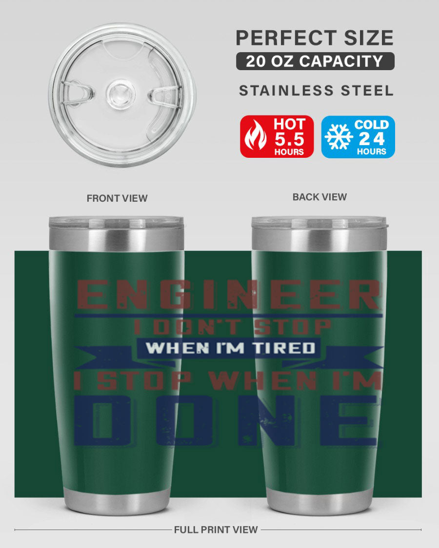 Engineer tumbler featuring motivational quote, double wall vacuum stainless steel design, available in 20oz and 30oz sizes.