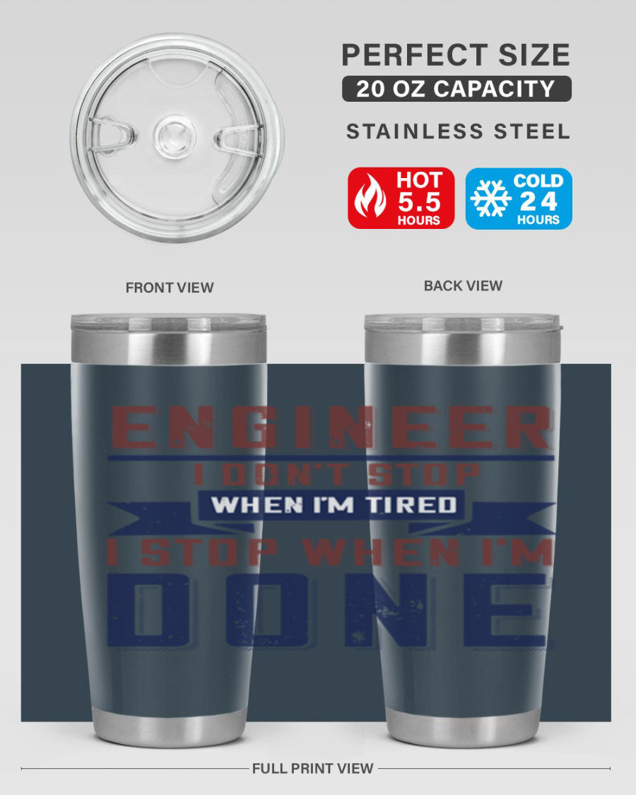 Engineer tumbler featuring motivational quote, double wall vacuum stainless steel design, available in 20oz and 30oz sizes.
