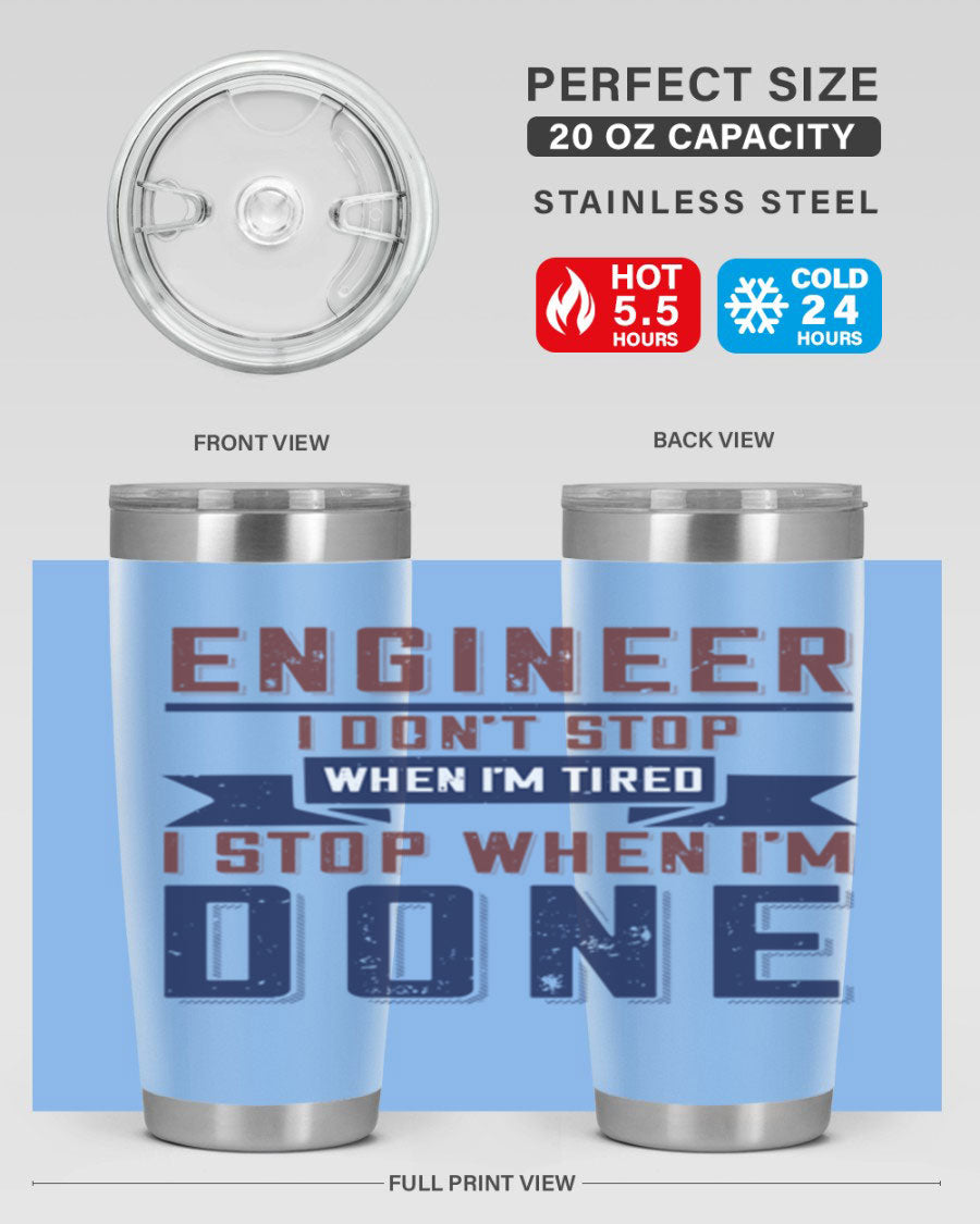 Engineer tumbler featuring motivational quote, double wall vacuum stainless steel design, available in 20oz and 30oz sizes.