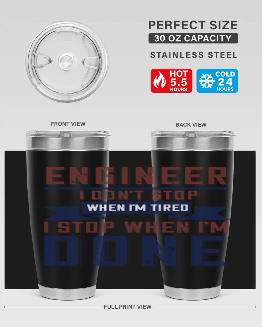 Engineer tumbler featuring motivational quote, double wall vacuum stainless steel design, available in 20oz and 30oz sizes.