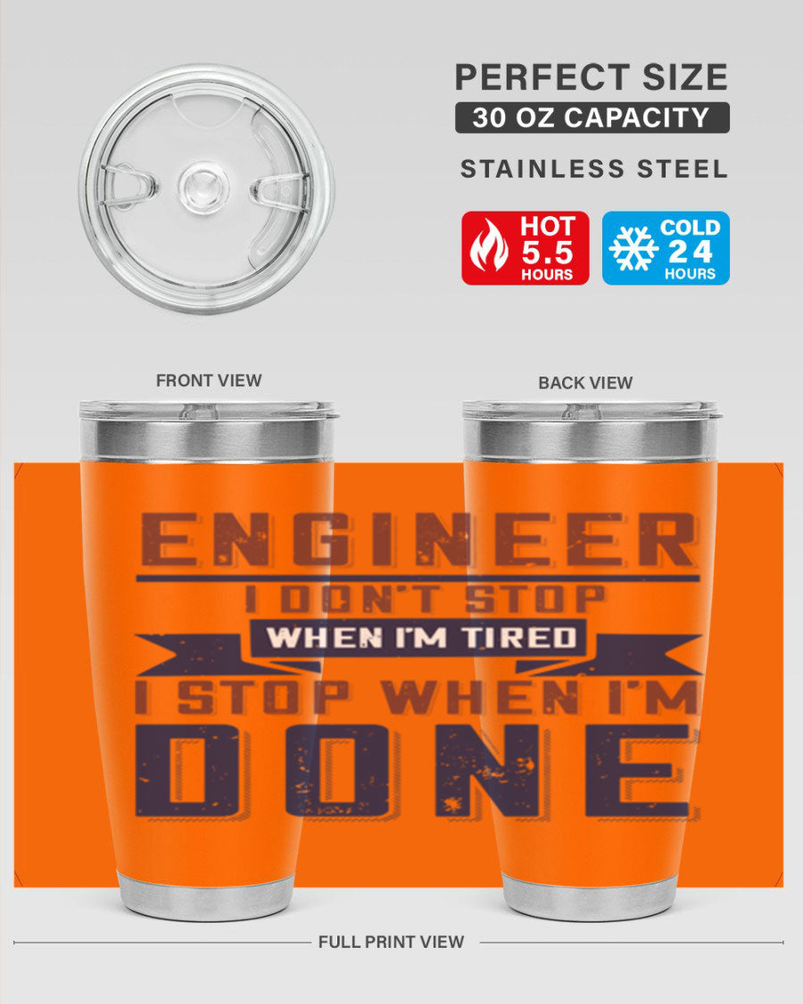 Engineer tumbler featuring motivational quote, double wall vacuum stainless steel design, available in 20oz and 30oz sizes.