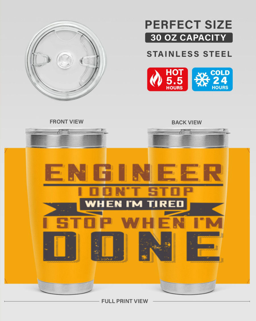 Engineer tumbler featuring motivational quote, double wall vacuum stainless steel design, available in 20oz and 30oz sizes.