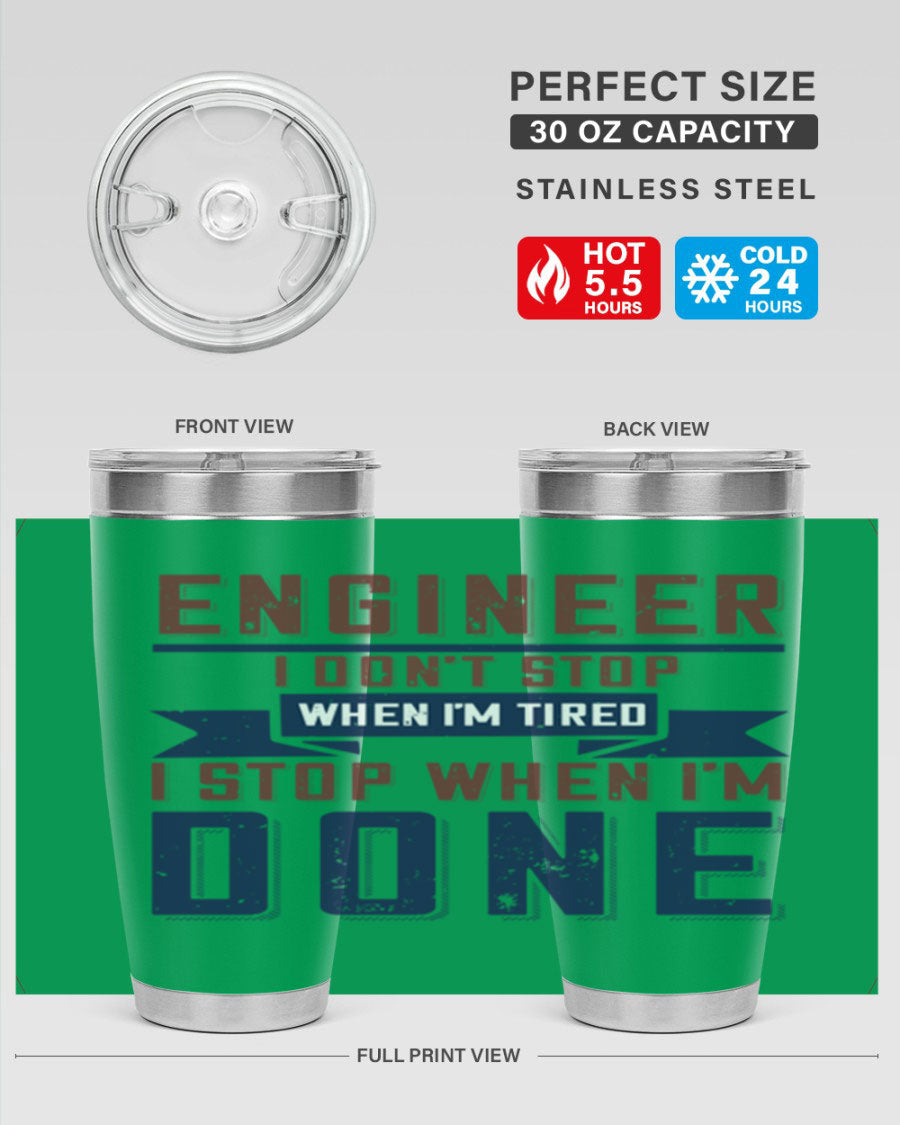 Engineer tumbler featuring motivational quote, double wall vacuum stainless steel design, available in 20oz and 30oz sizes.
