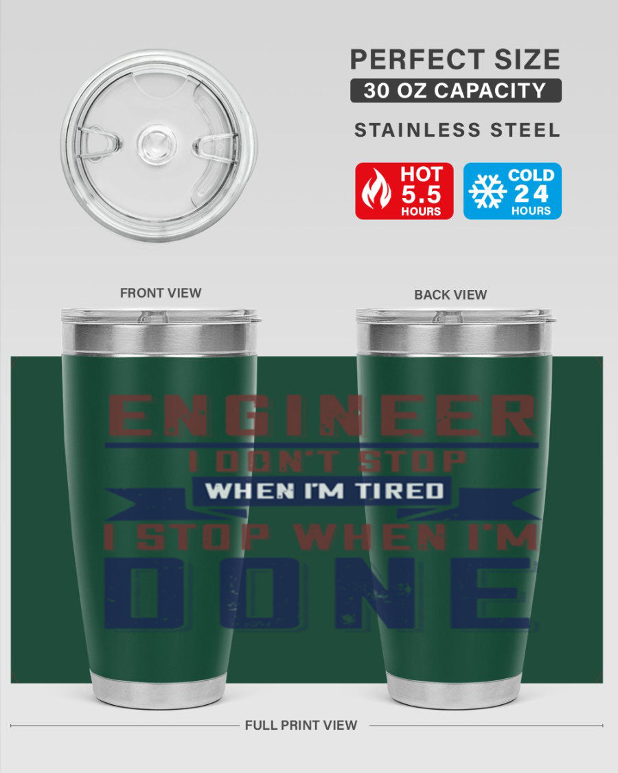 Engineer tumbler featuring motivational quote, double wall vacuum stainless steel design, available in 20oz and 30oz sizes.