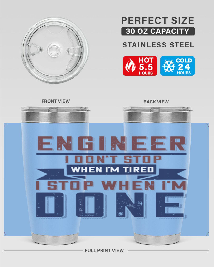 Engineer tumbler featuring motivational quote, double wall vacuum stainless steel design, available in 20oz and 30oz sizes.